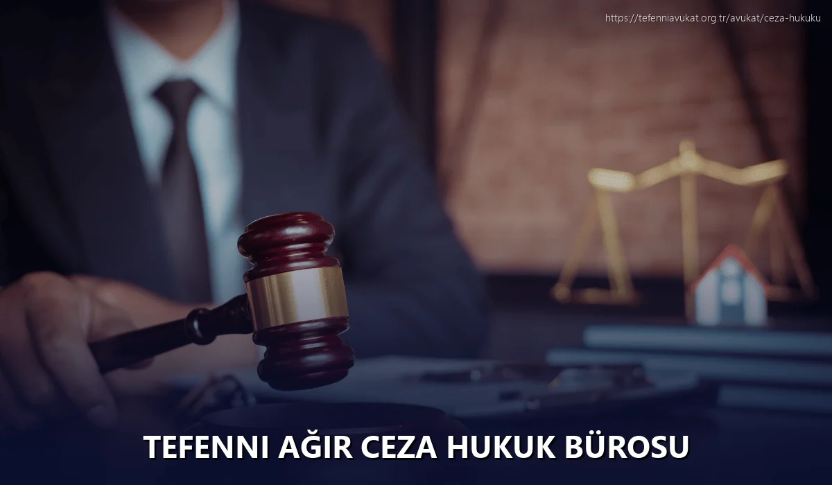 Tefenni Ağır Ceza Hukuk Bürosu