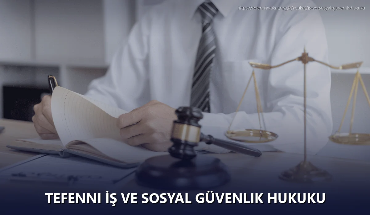Tefenni İş ve Sosyal Güvenlik Hukuku