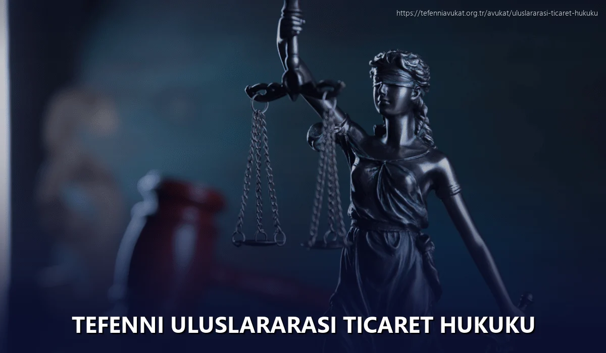 Tefenni Uluslararası Ticaret Hukuku